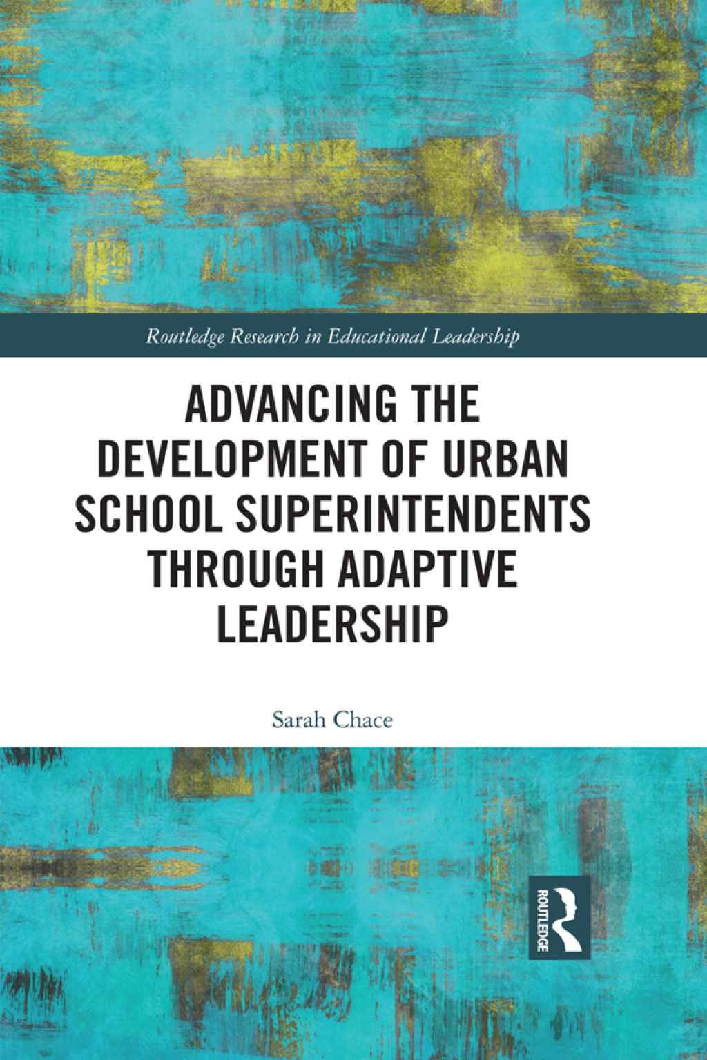 Advancing the Development of Urban School Superintendents through Adaptive Leadership 1st Edition