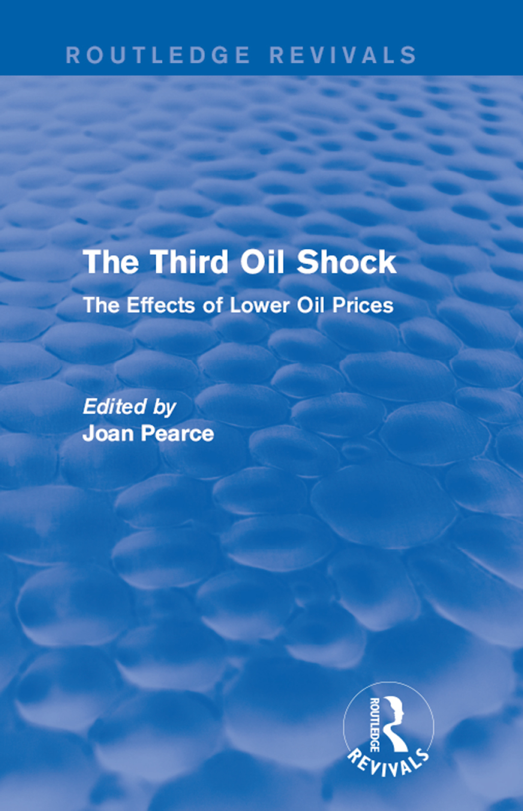 The Third Oil Shock (Routledge Revivals) The Effects of Lower Oil Prices 1st Edition