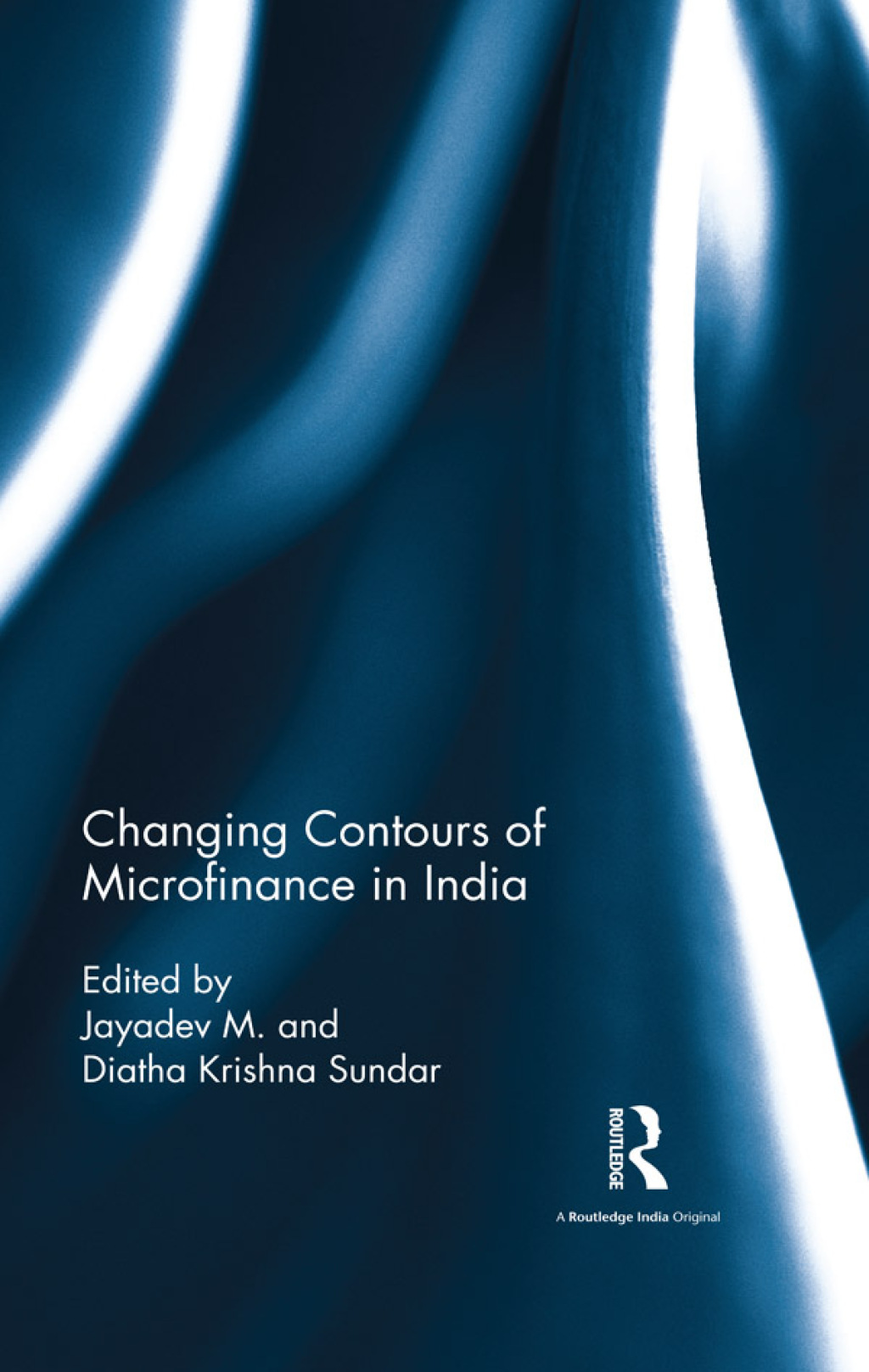 Changing Contours of Microfinance in India 1st Edition