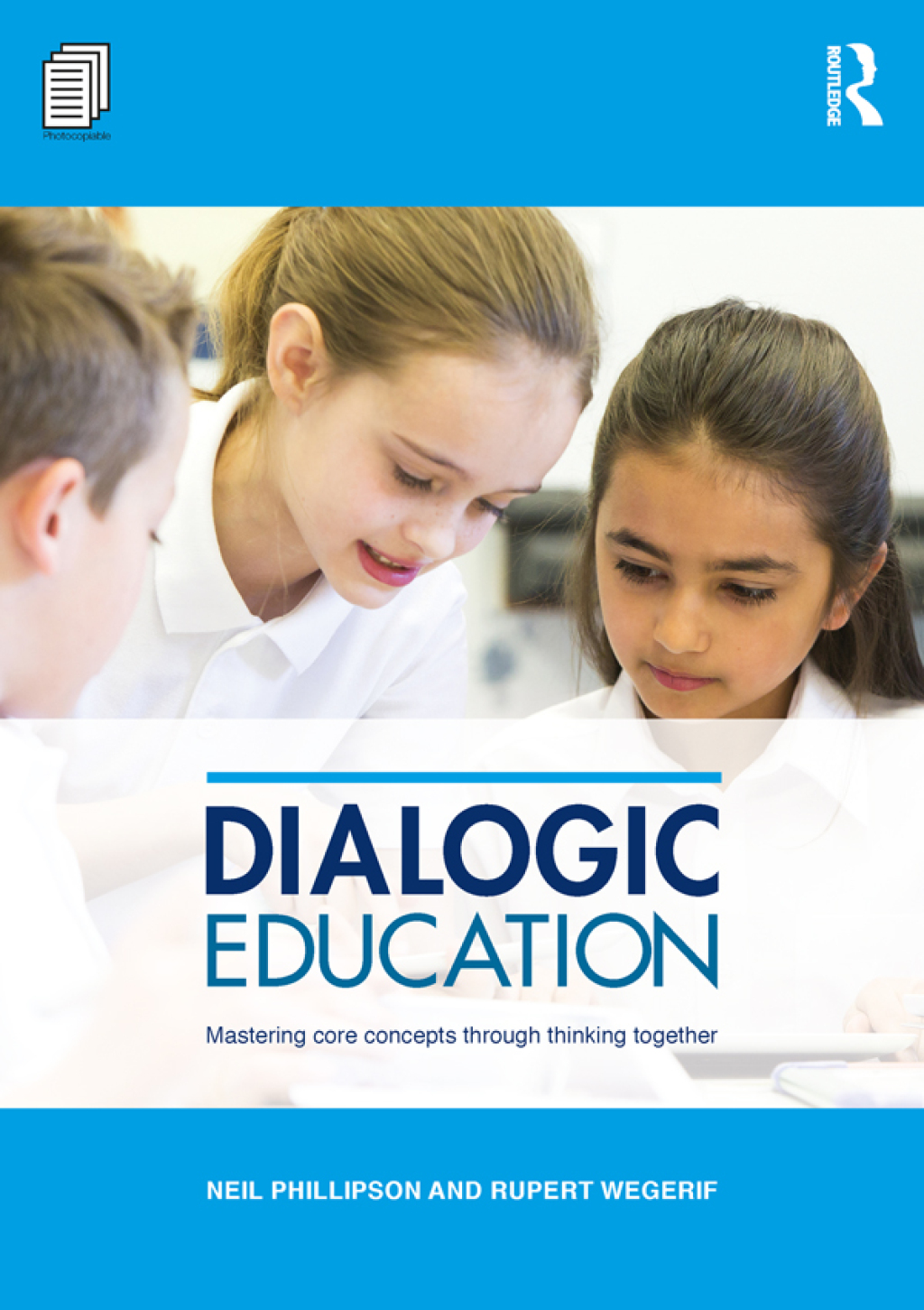 Dialogic Education Mastering core concepts through thinking together 1st Edition