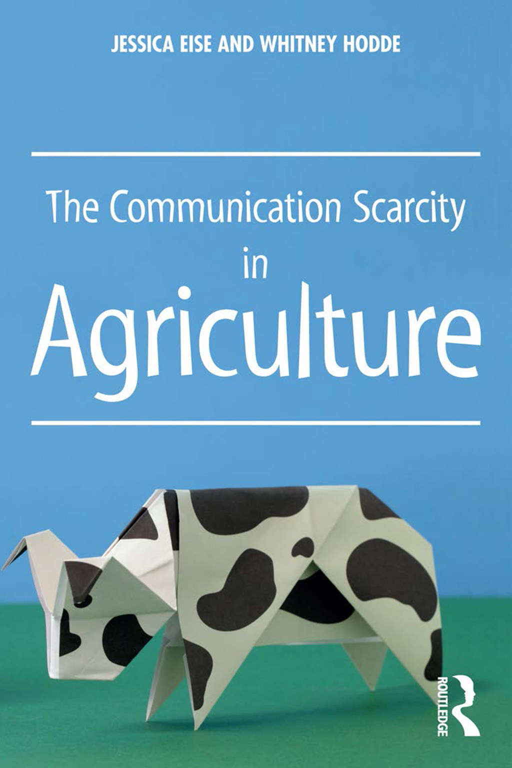 The Communication Scarcity in Agriculture 1st Edition