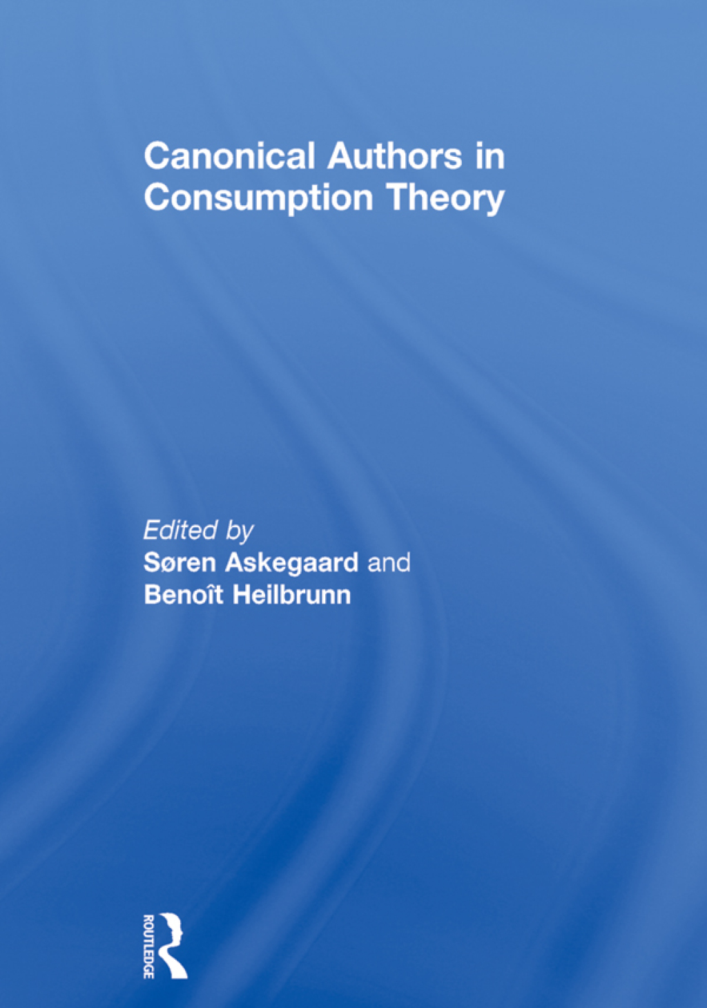 Canonical Authors in Consumption Theory 1st Edition