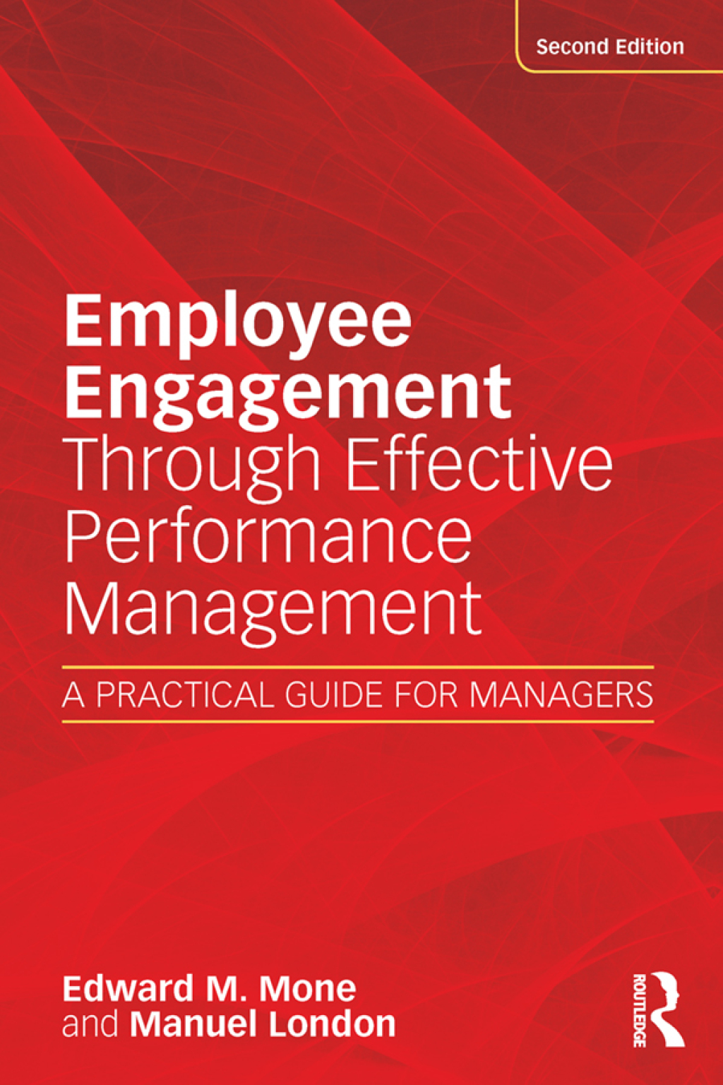 Employee Engagement Through Effective Performance Management A Practical Guide for Managers 2nd Edition