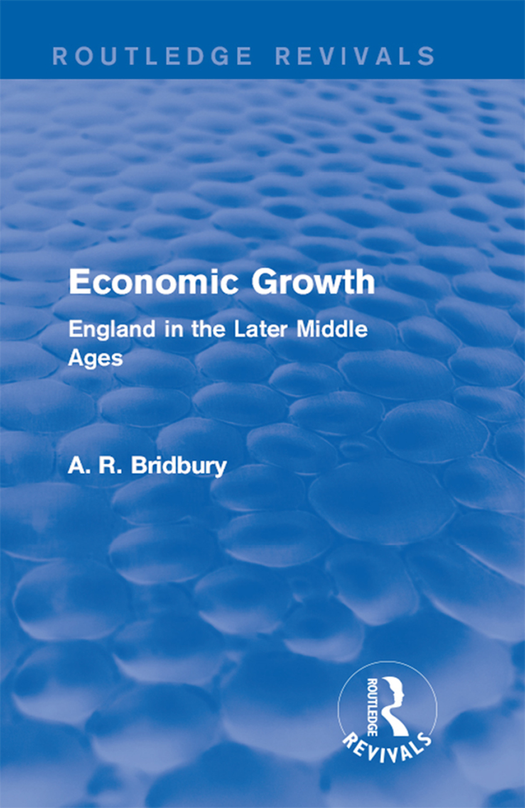 Economic Growth (Routledge Revivals) England in the Later Middle Ages 1st Edition