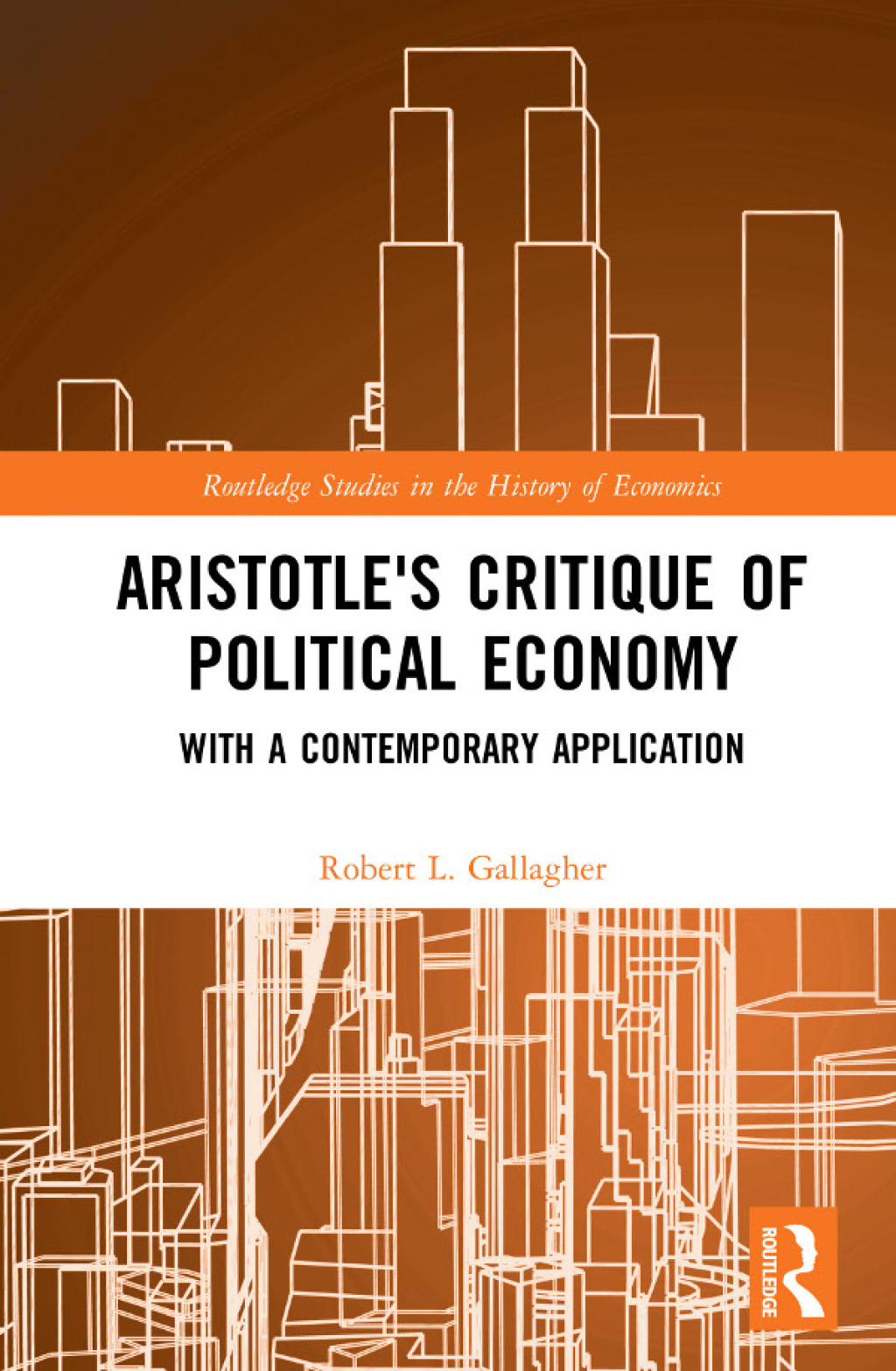 Aristotle's Critique of Political Economy With a Contemporary Application 1st Edition