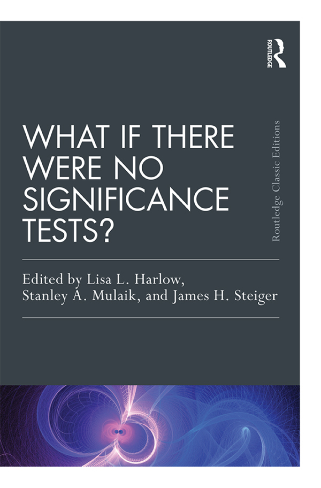 What If There Were No Significance Tests? Classic Edition 1st Edition