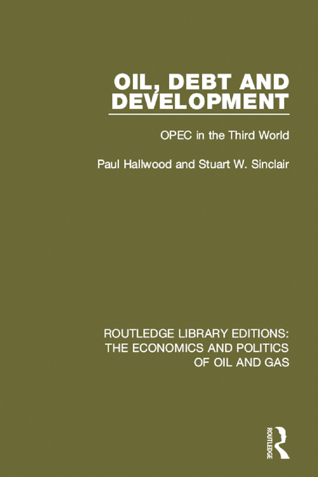 Oil, Debt and Development OPEC in the Third World 1st Edition