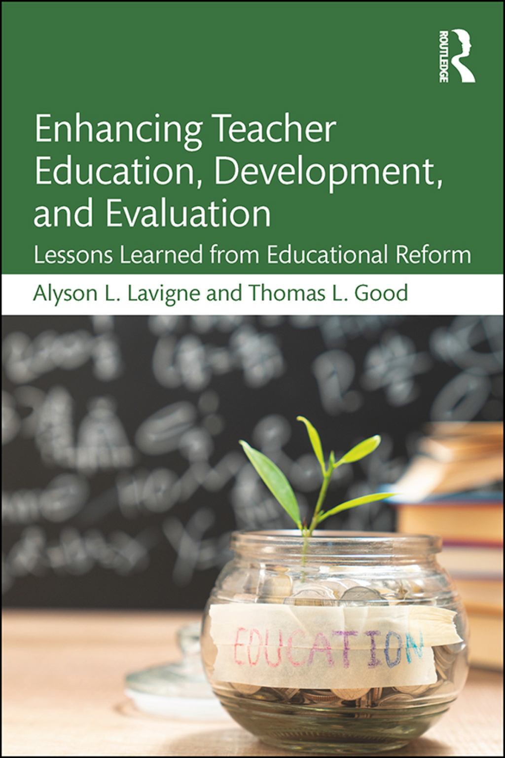 Enhancing Teacher Education, Development, and Evaluation Lessons Learned from Educational Reform 1st Edition