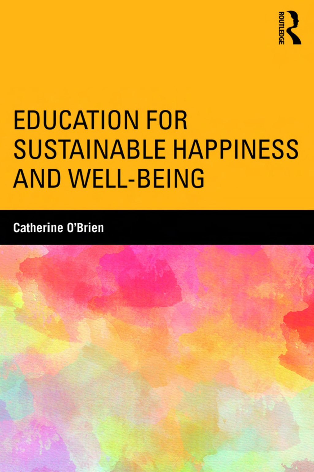 Education for Sustainable Happiness and Well-Being 1st Edition