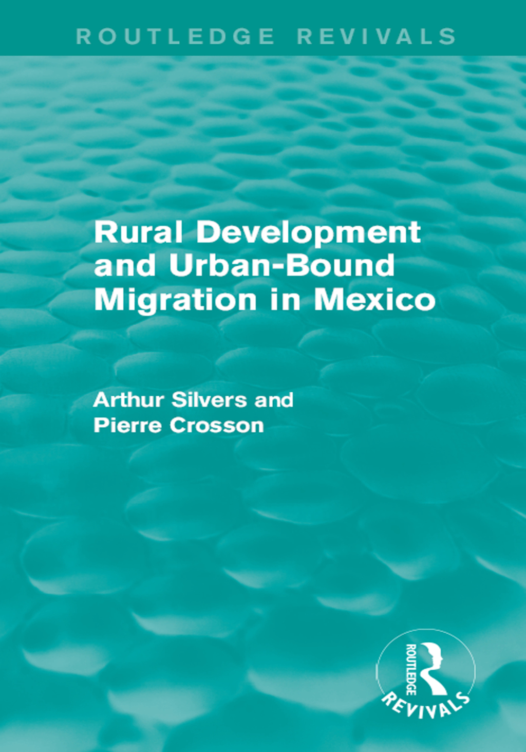 Rural Development and Urban-Bound Migration in Mexico 1st Edition