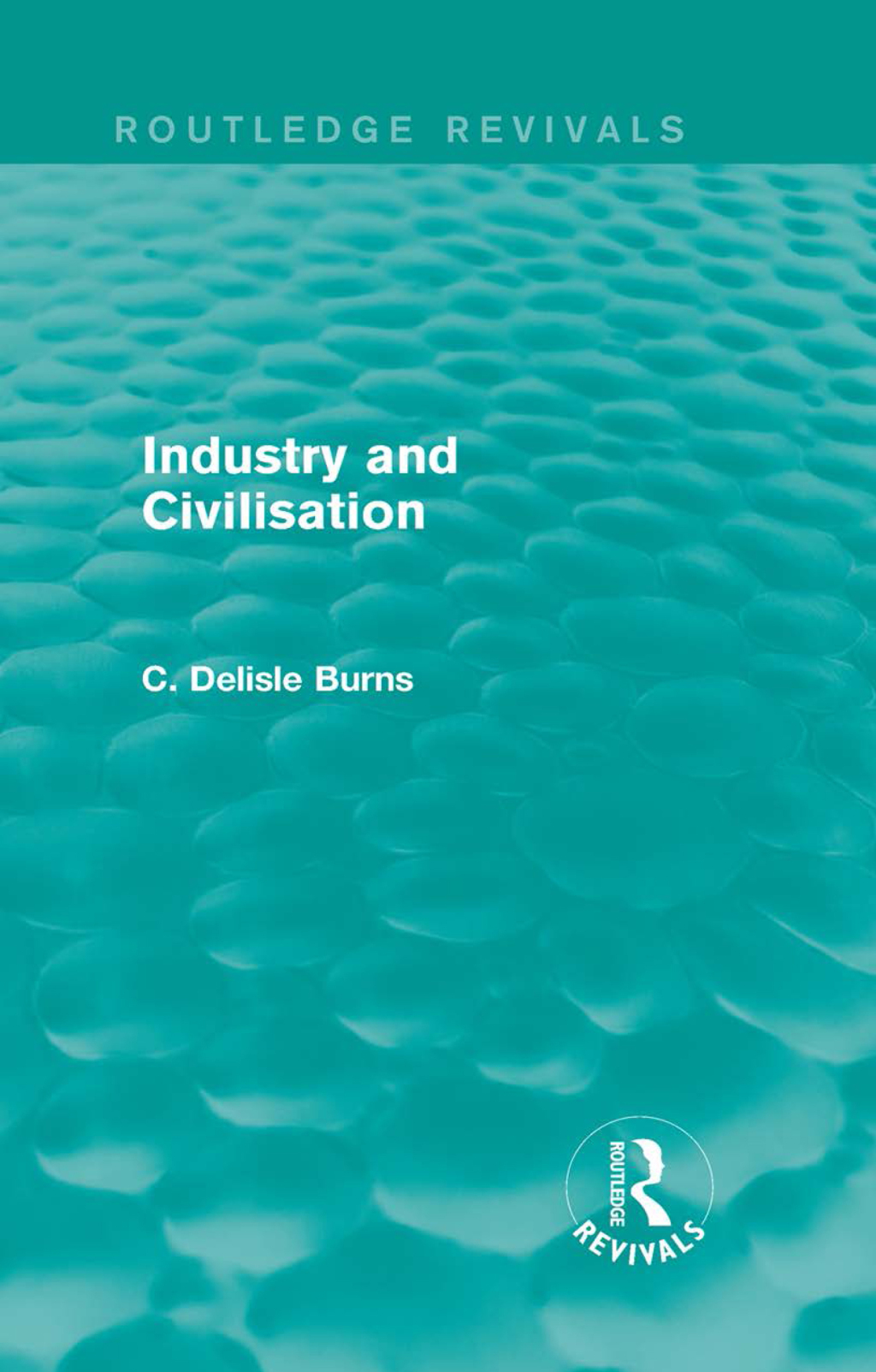 Industry and Civilisation 1st Edition