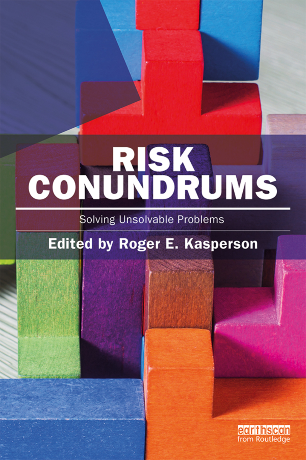 Risk Conundrums Solving Unsolvable Problems 1st Edition