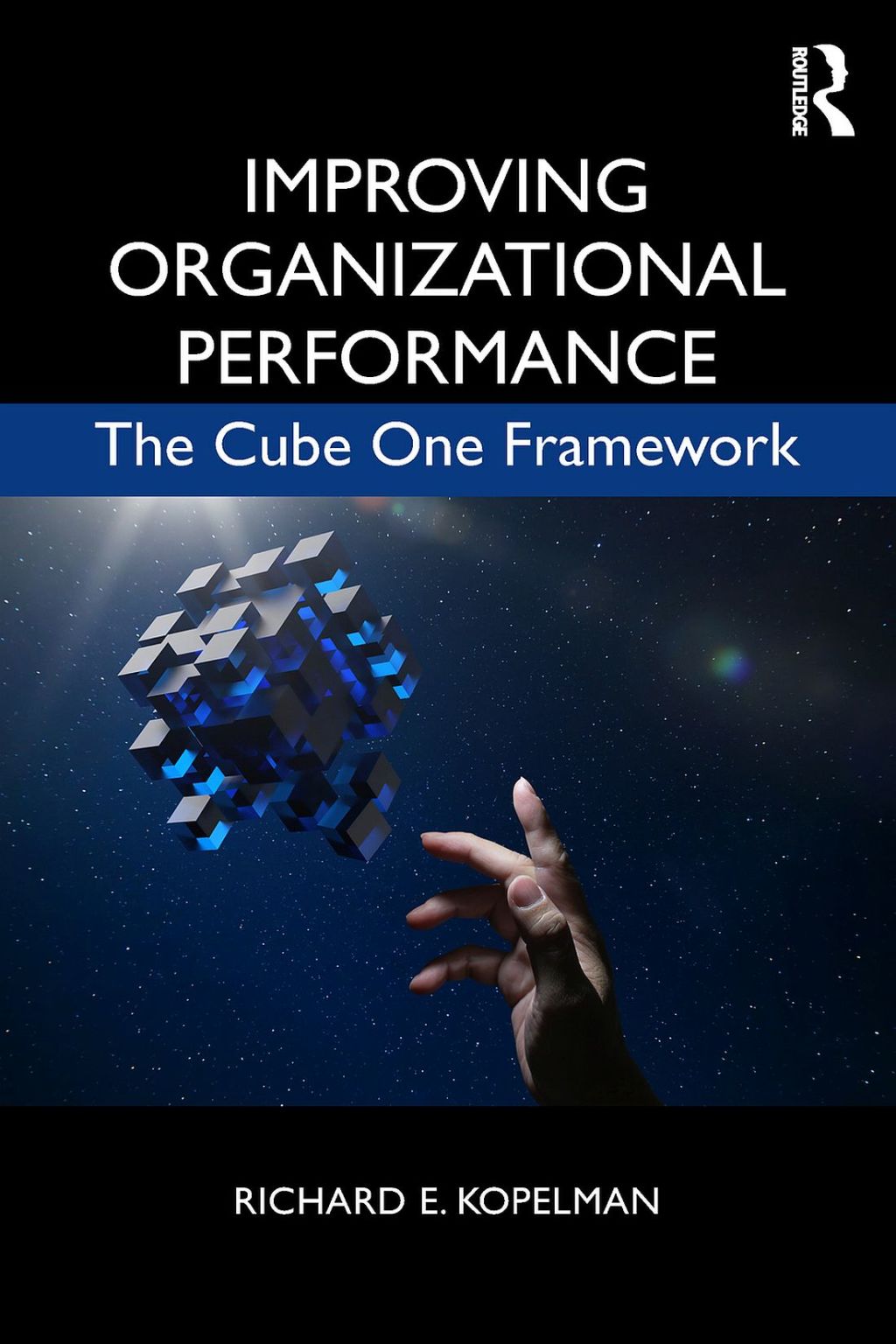 Improving Organizational Performance The Cube One Framework 1st Edition