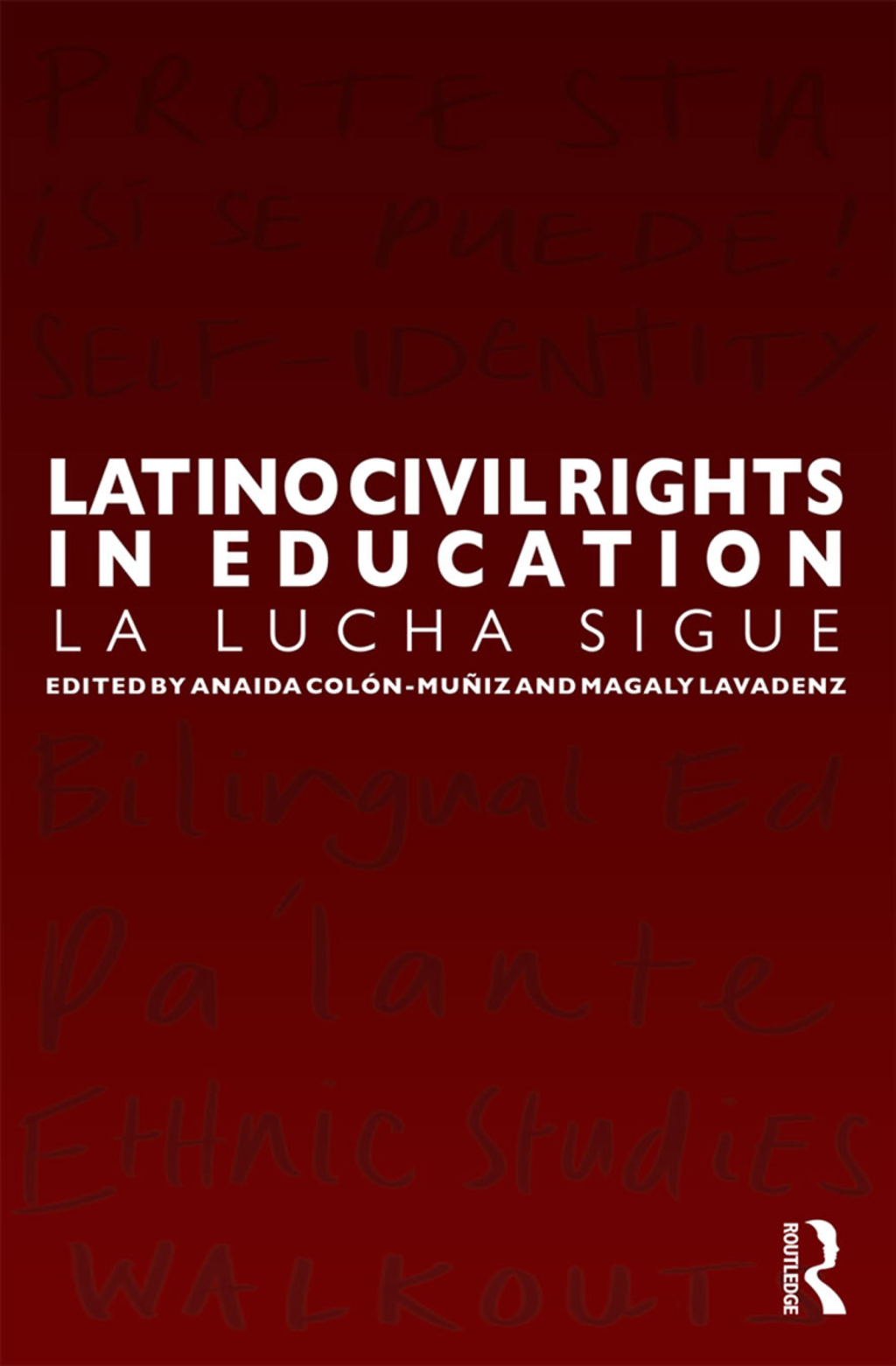 Latino Civil Rights in Education La Lucha Sigue 1st Edition