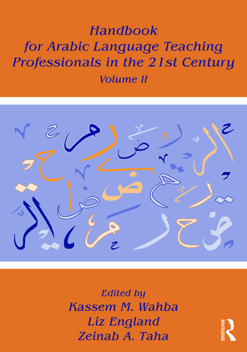 Handbook for Arabic Language Teaching Professionals in the 21st Century, Volume II 1st Edition