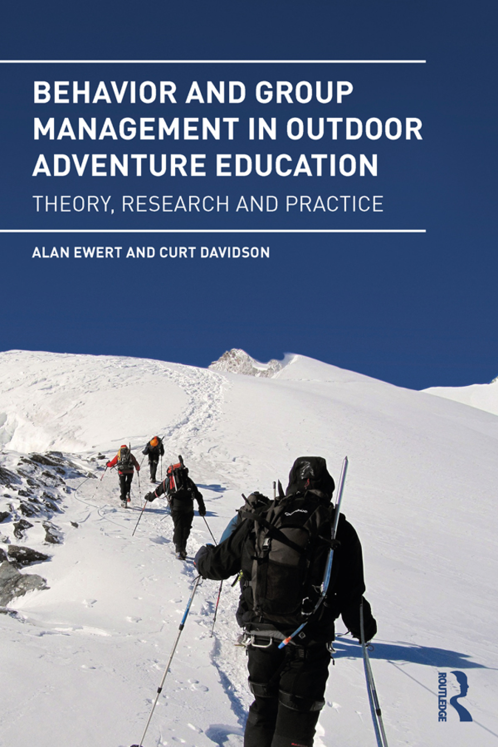 Behavior and Group Management in Outdoor Adventure Education Theory, research and practice 1st Edition