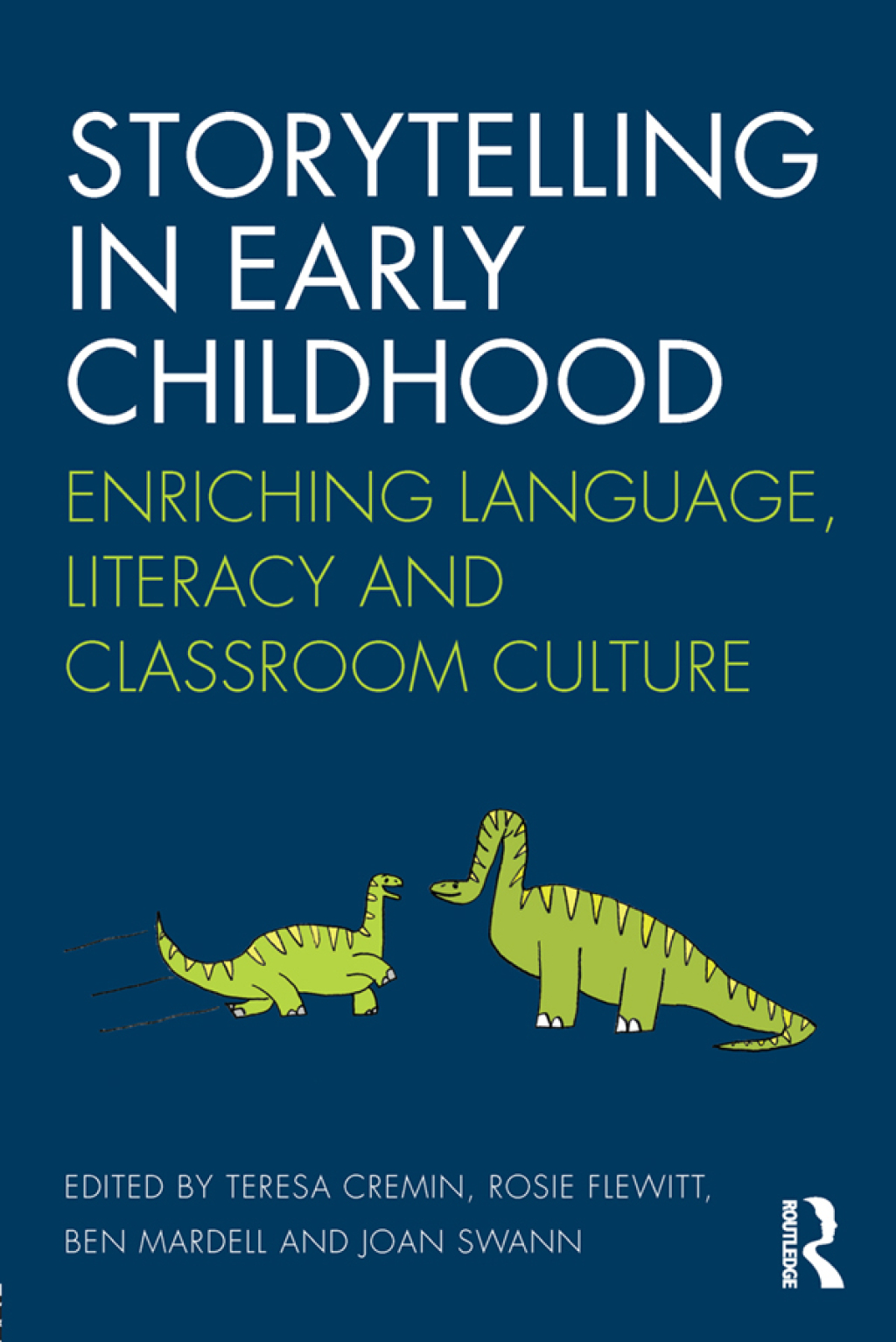 Storytelling in Early Childhood Enriching language, literacy and classroom culture 1st Edition