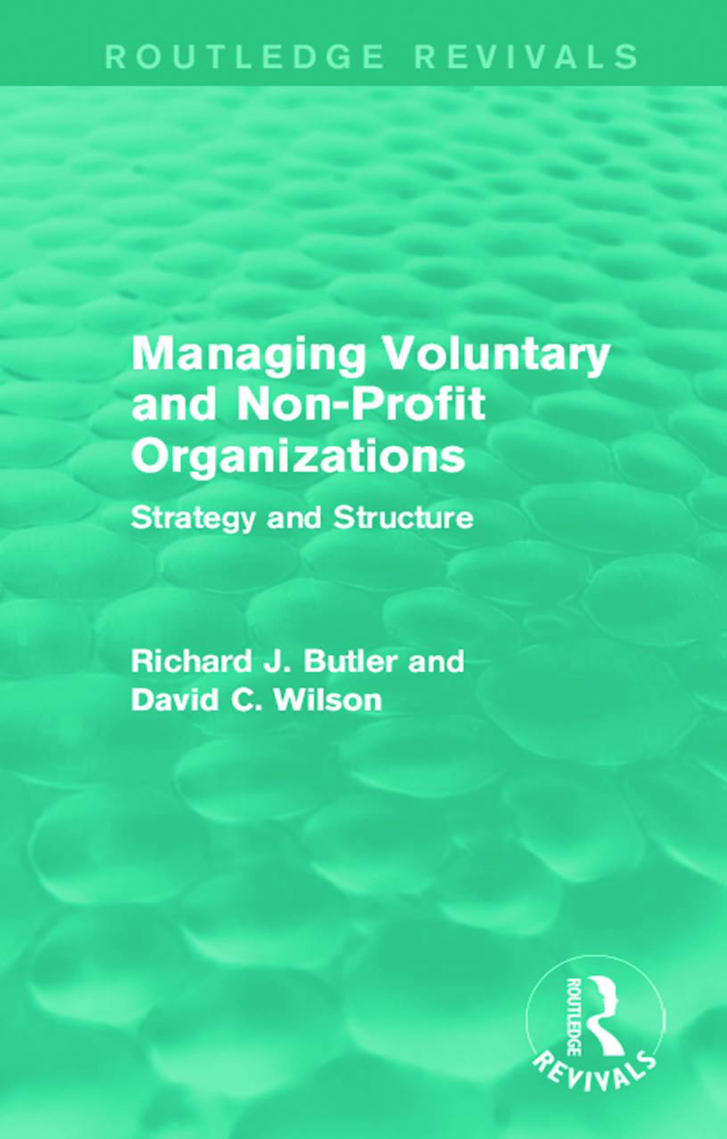 Managing Voluntary and Non-Profit Organizations Strategy and Structure 1st Edition