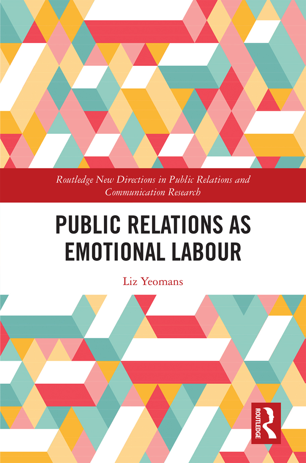 Public Relations as Emotional Labour TBC 1st Edition