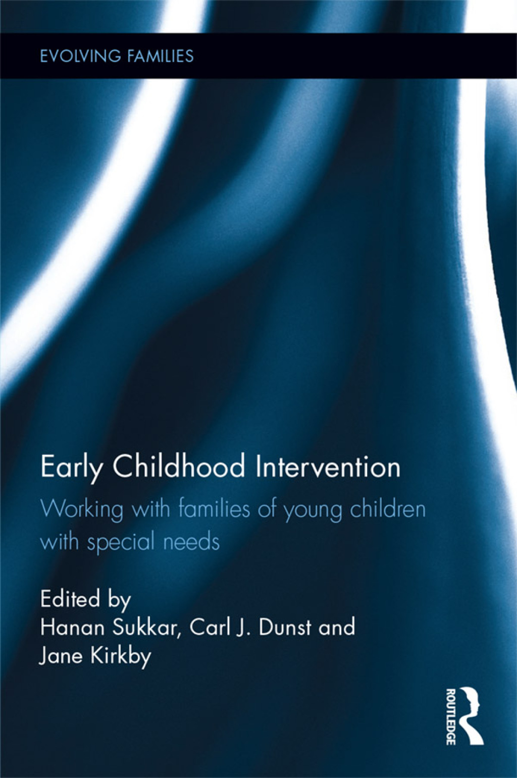 Early Childhood Intervention Working with Families of Young Children with Special Needs 1st Edition