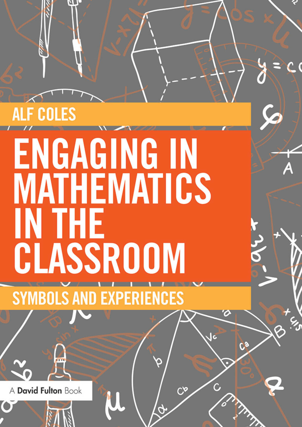 Engaging in Mathematics in the Classroom Symbols and experiences 1st Edition