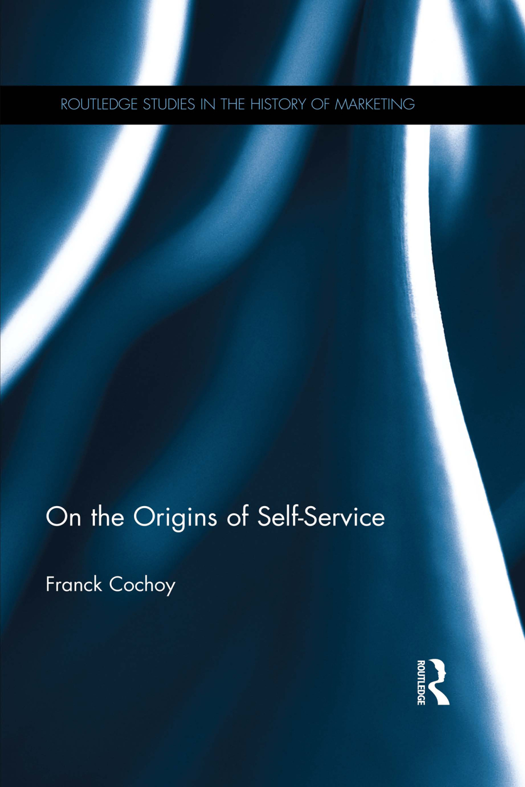 On The Origins of Self-Service 1st Edition
