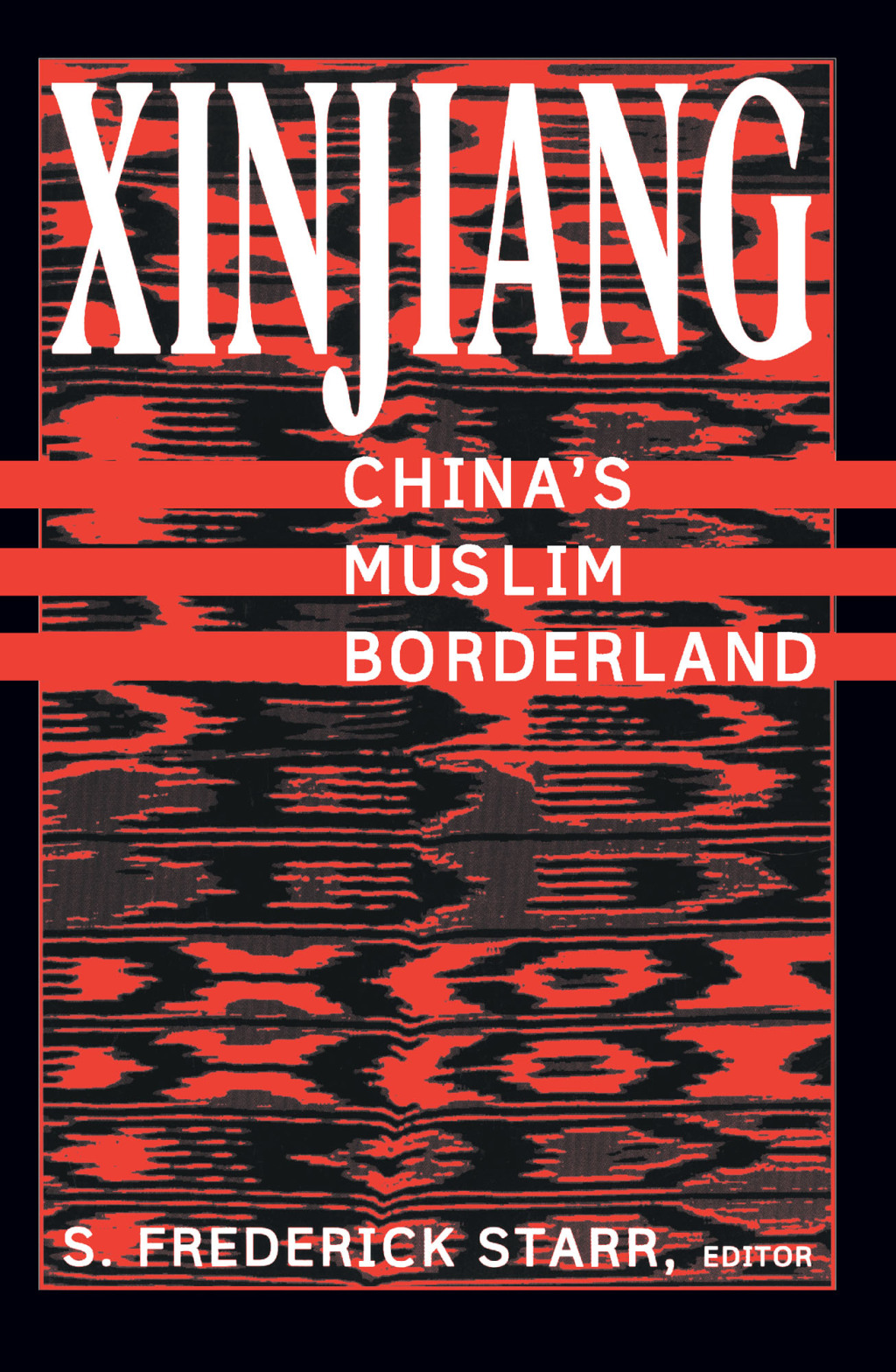 Xinjiang China's Muslim Borderland 1st Edition