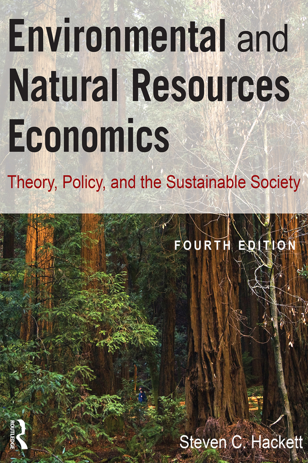Environmental and Natural Resources Economics Theory, Policy, and the Sustainable Society 4th Edition