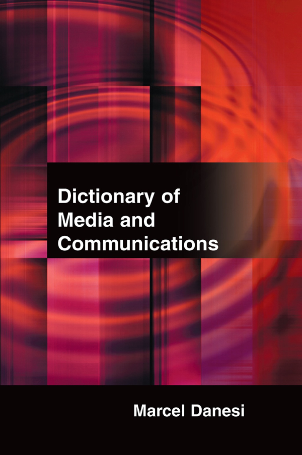 Dictionary of Media and Communications 1st Edition