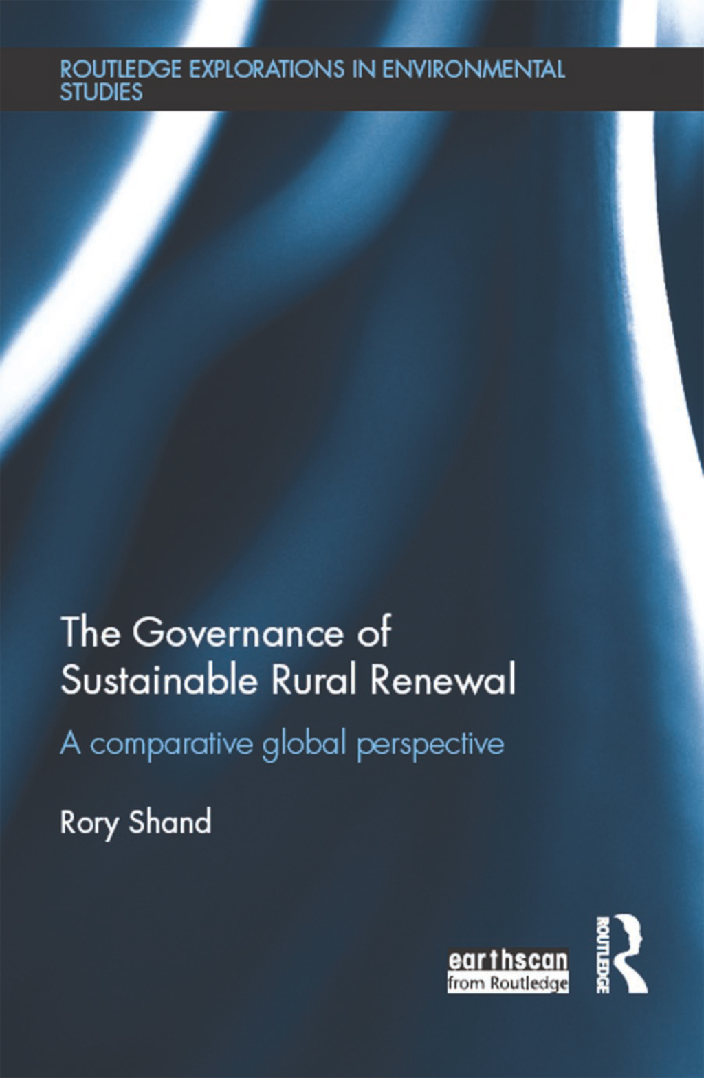 The Governance of Sustainable Rural Renewal A comparative global perspective 1st Edition