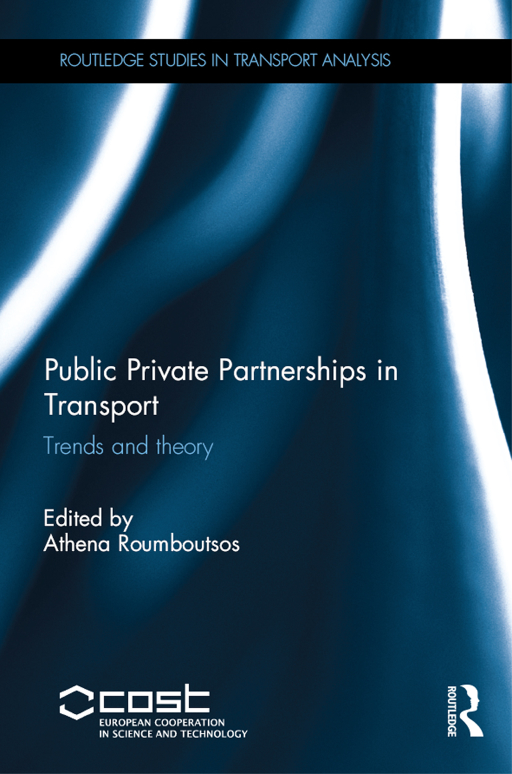 Public Private Partnerships in Transport Trends and Theory 1st Edition