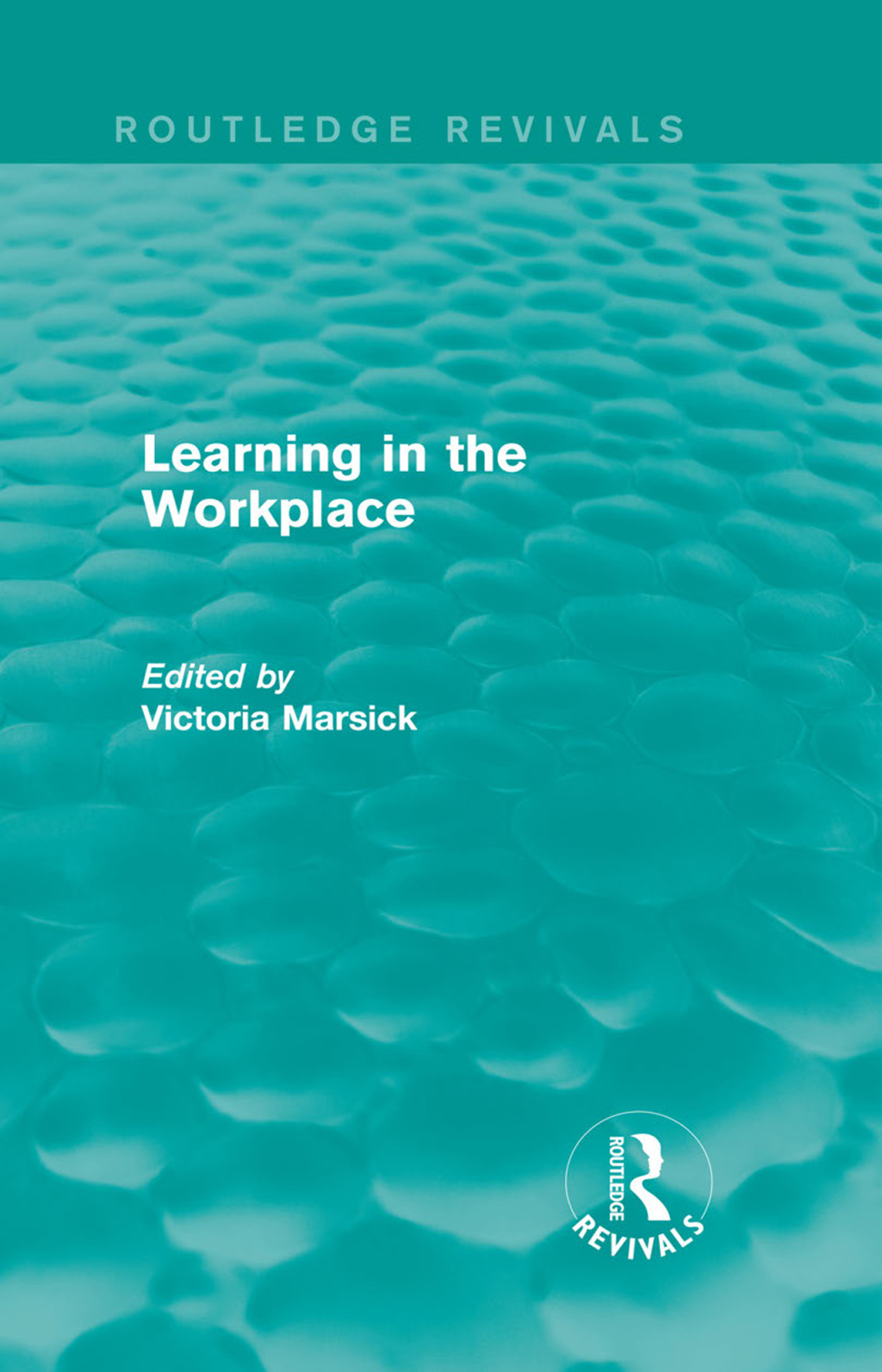 Learning in the Workplace (Routledge Revivals) 1st Edition