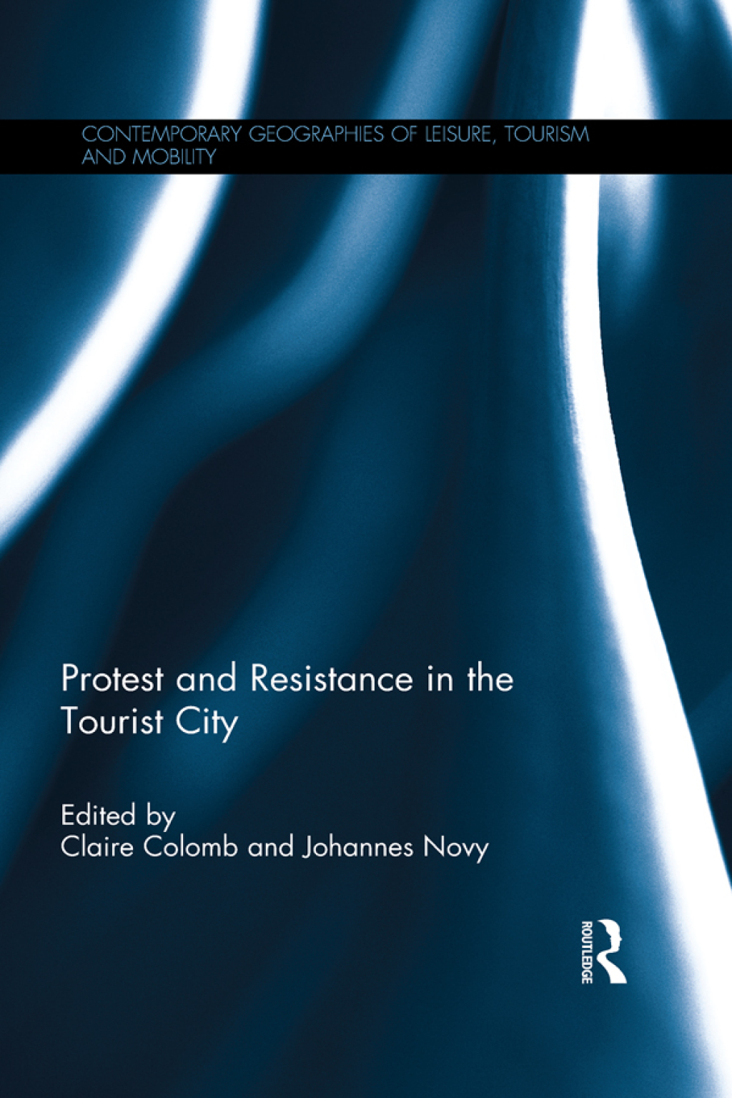 Protest and Resistance in the Tourist City 1st Edition