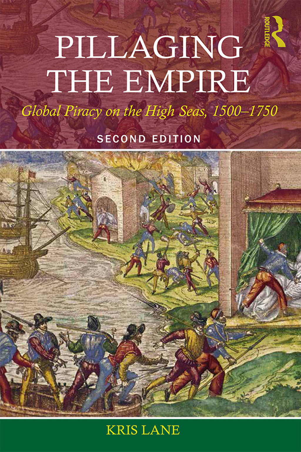 Pillaging the Empire Global Piracy on the High Seas, 1500-1750 2nd Edition