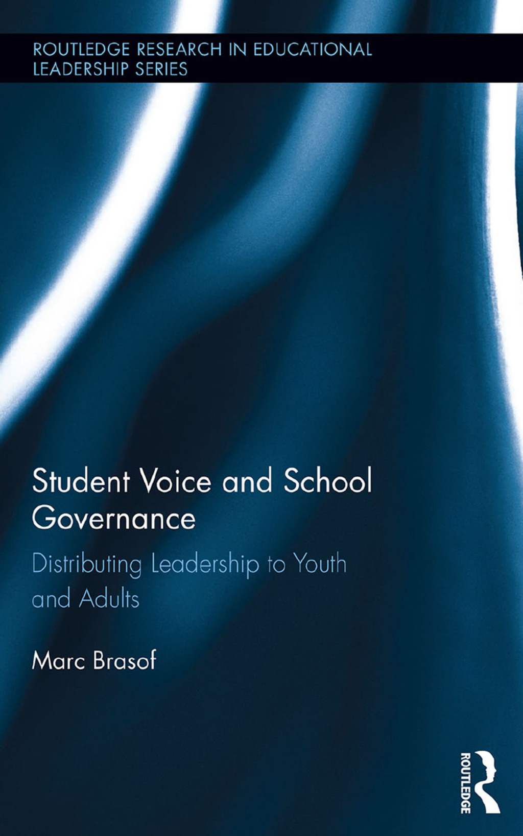 Student Voice and School Governance Distributing Leadership to Youth and Adults 1st Edition