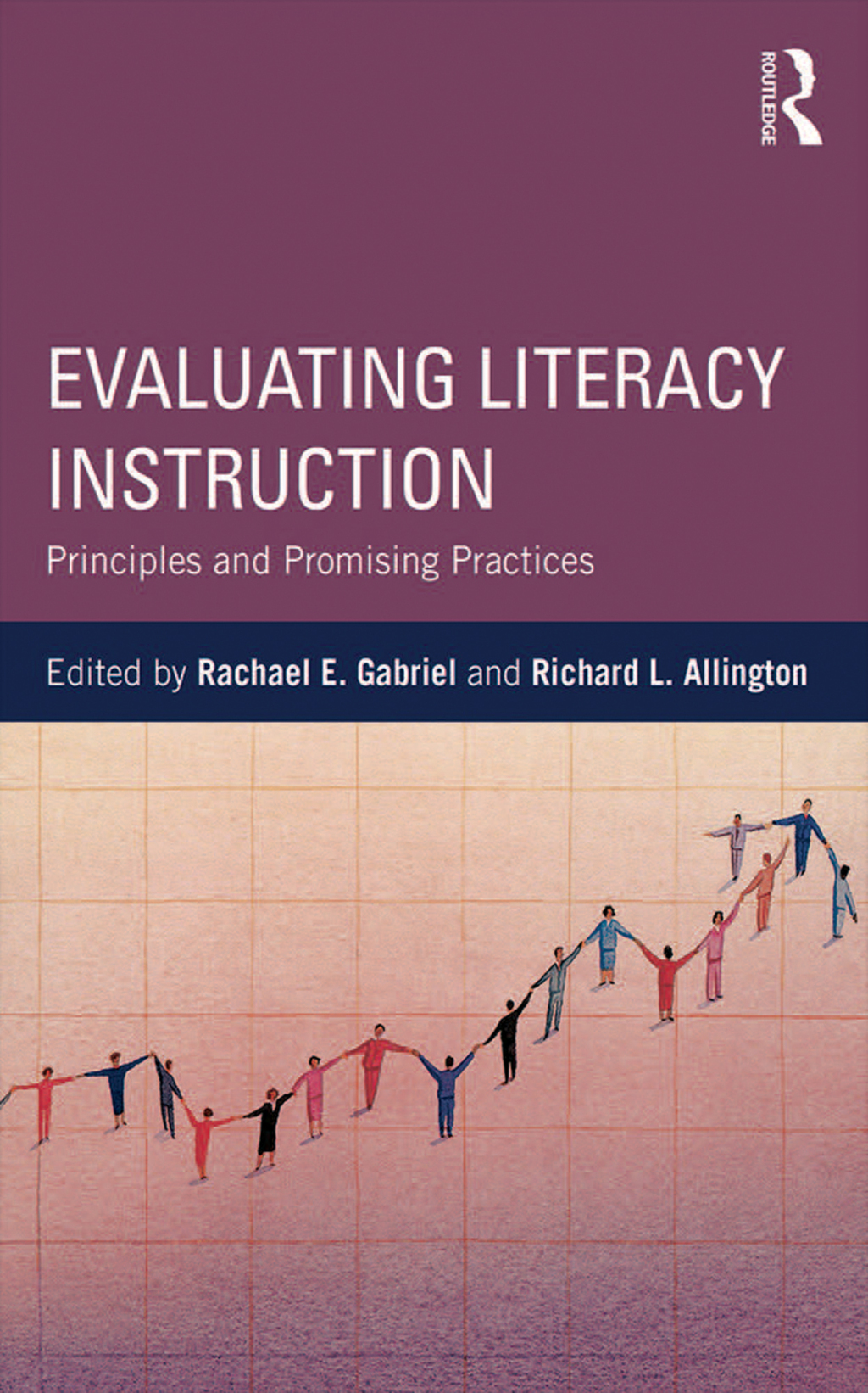Evaluating Literacy Instruction Principles and Promising Practices 1st Edition