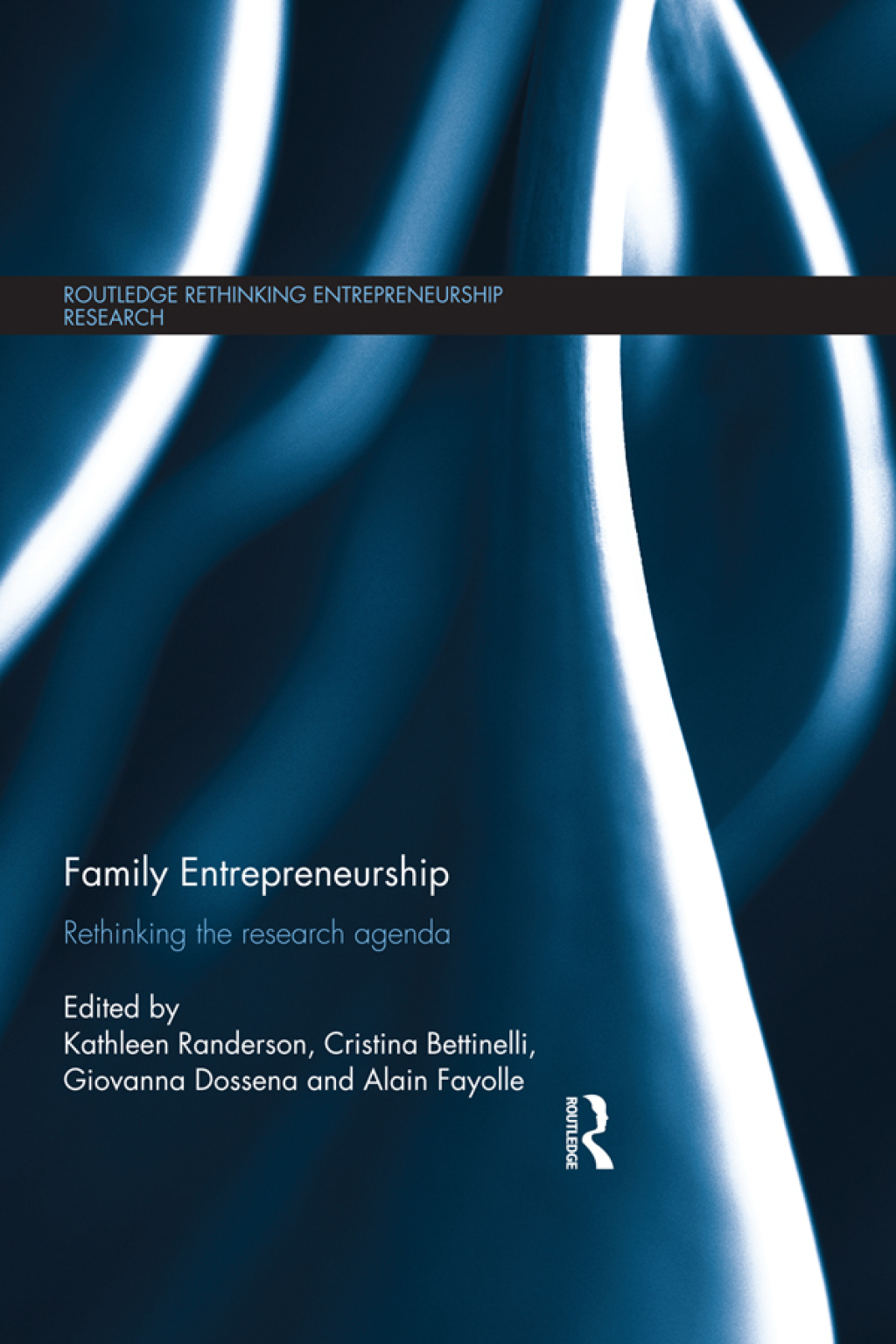 Family Entrepreneurship Rethinking the research agenda 1st Edition