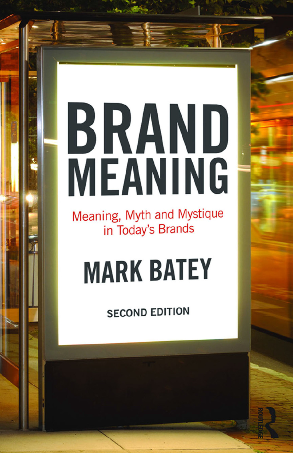 Brand Meaning Meaning, Myth and Mystique in TodayÃ¢â‚¬Å¡Ãƒâ€žÃƒÂ¶Ã¢Ë†Å¡Ãƒâ€˜Ã¢Ë†Å¡Ã‚Â¥s Brands 2nd Edition