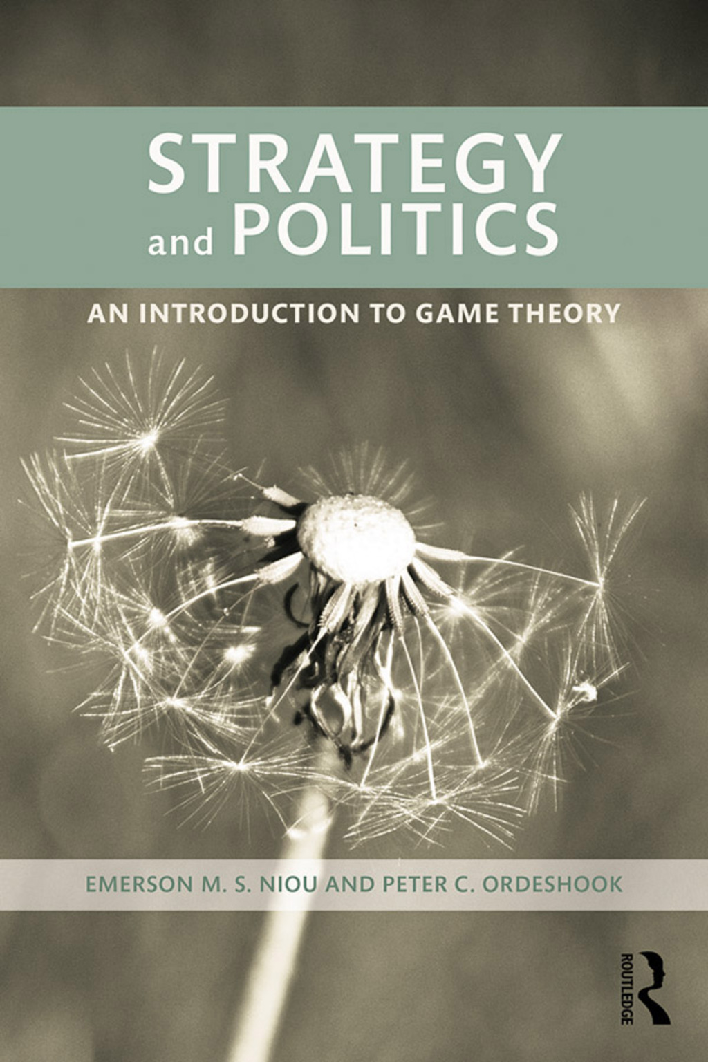 Strategy and Politics An Introduction to Game Theory 1st Edition