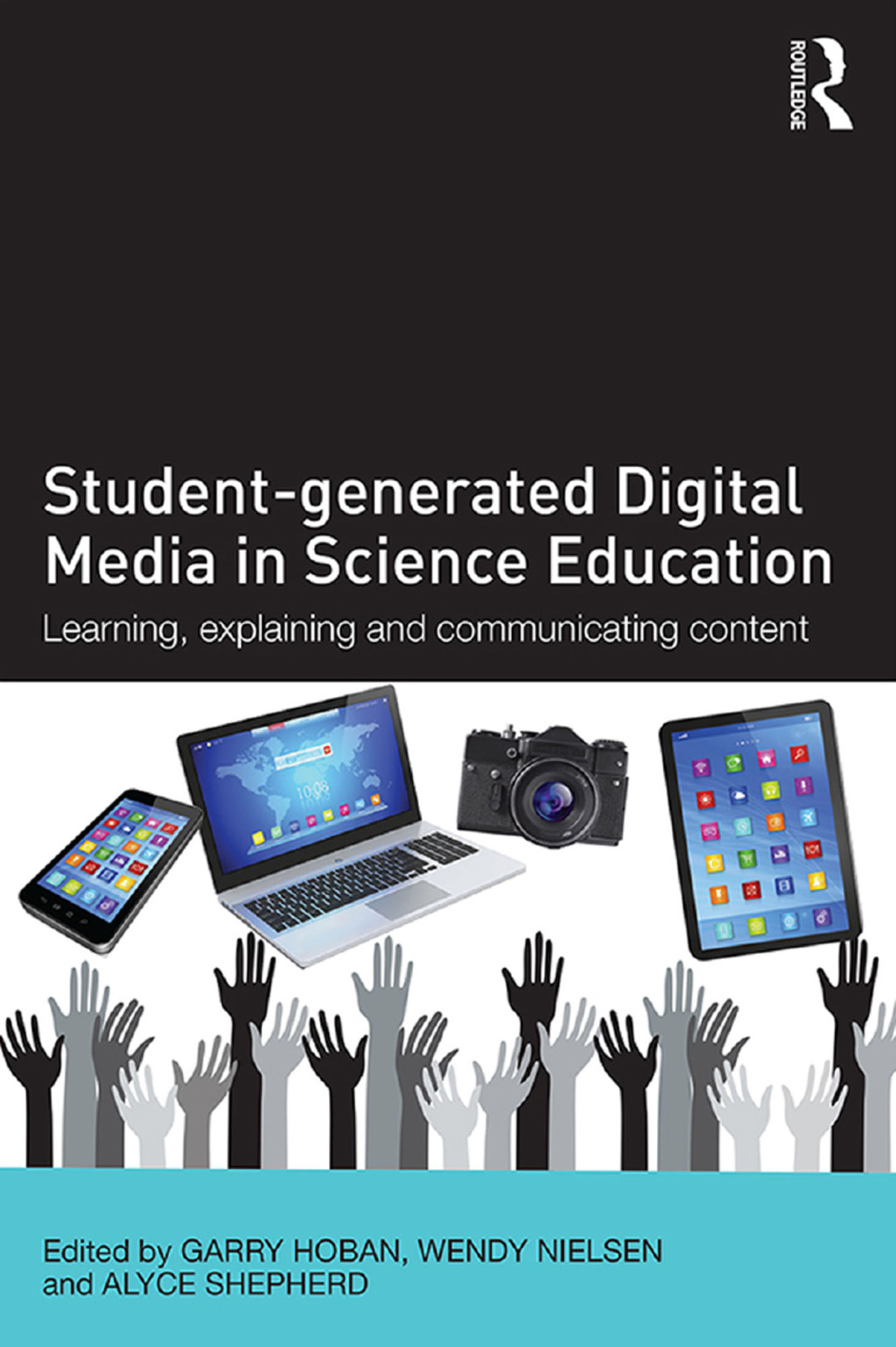 Student-generated Digital Media in Science Education Learning, explaining and communicating content 1st Edition