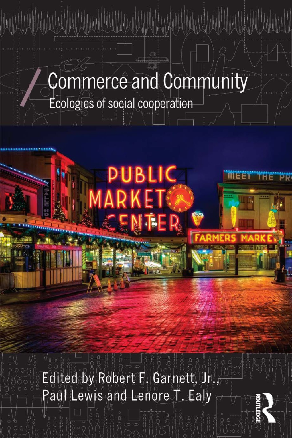 Commerce and Community Ecologies of Social Cooperation 1st Edition