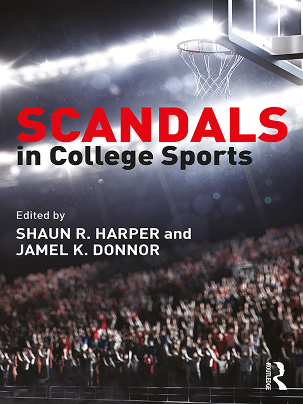 Scandals in College Sports 1st Edition