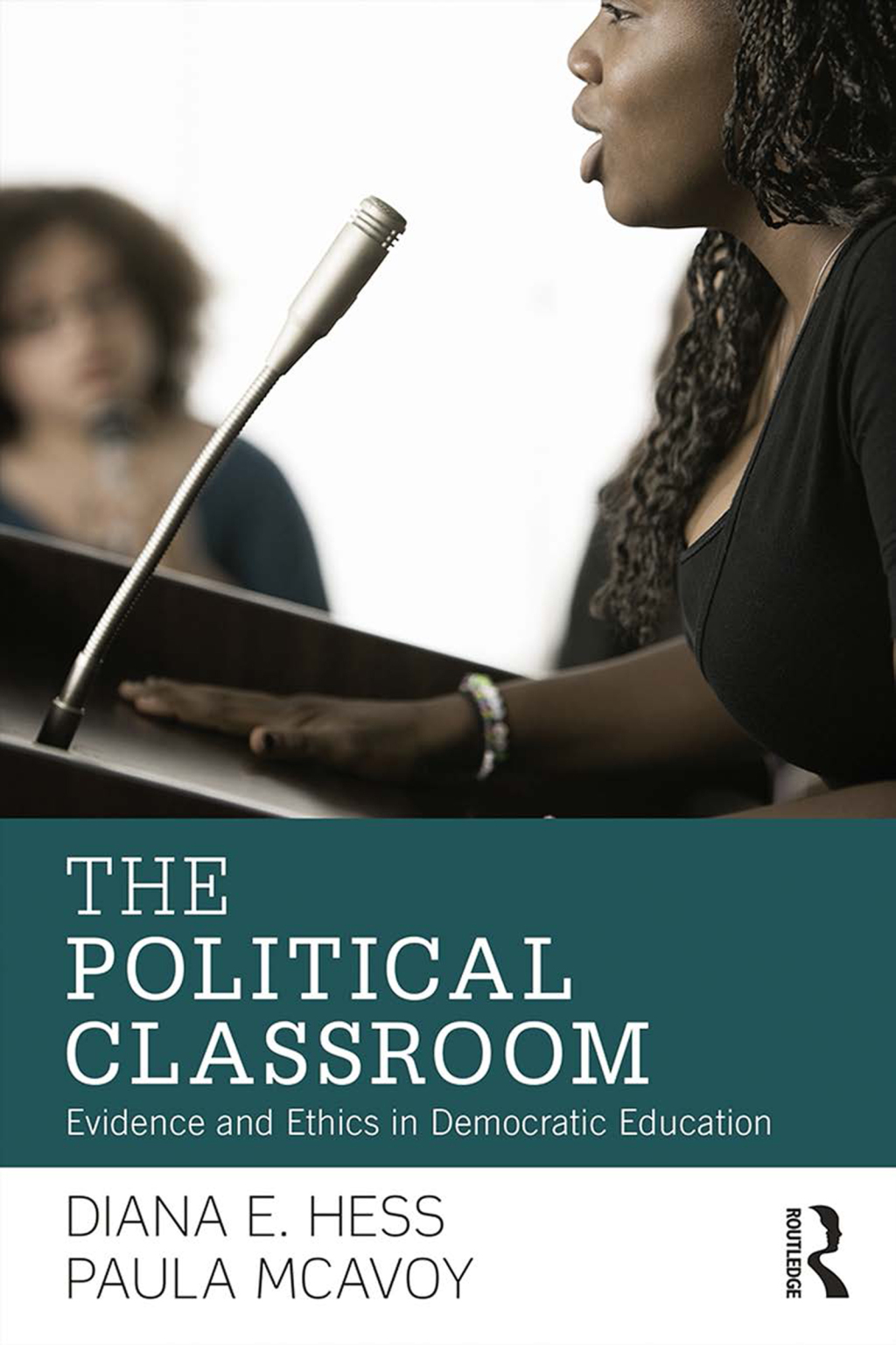 The Political Classroom Evidence and Ethics in Democratic Education 1st Edition