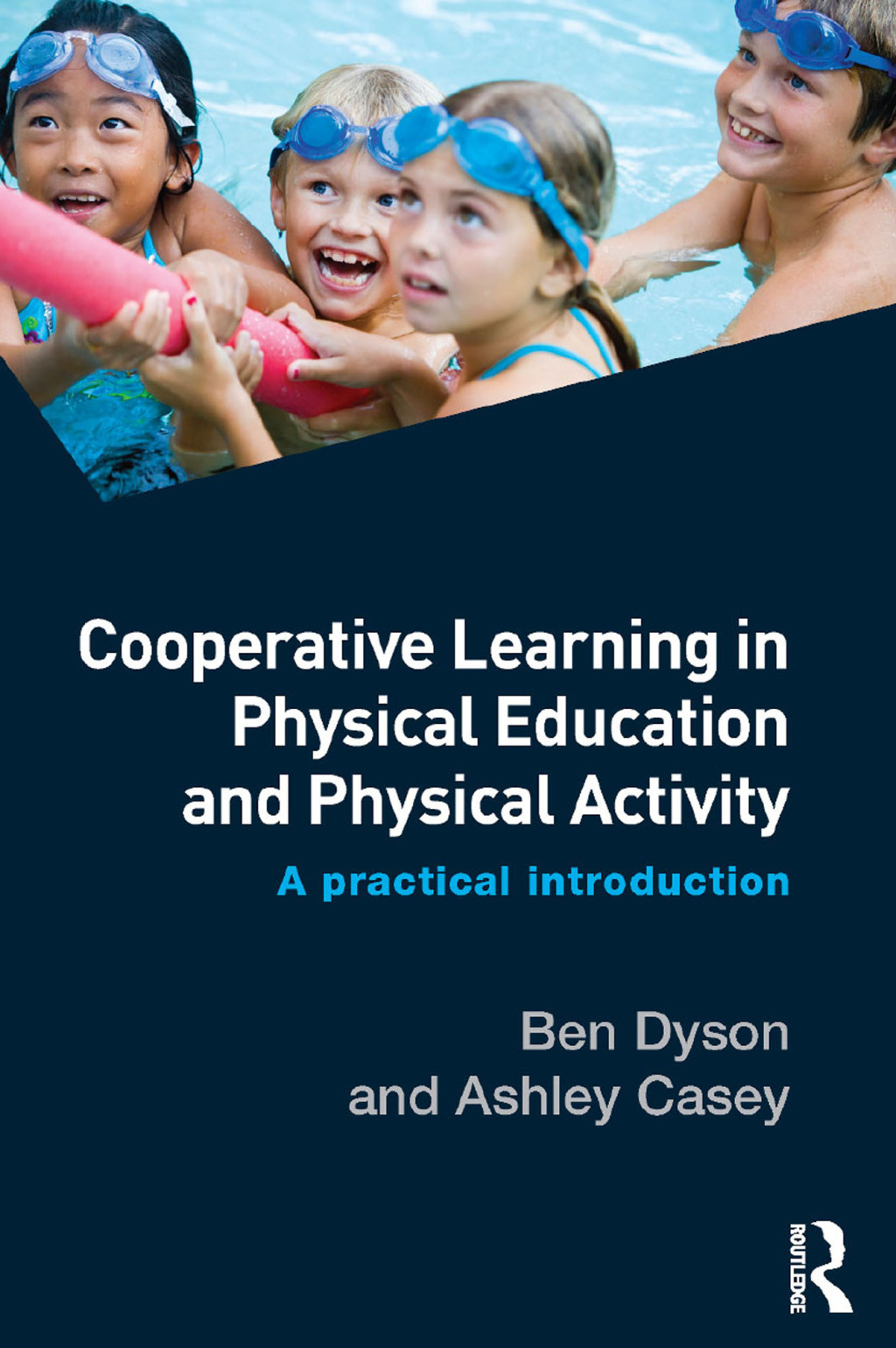 Cooperative Learning in Physical Education and Physical Activity A Practical Introduction 1st Edition