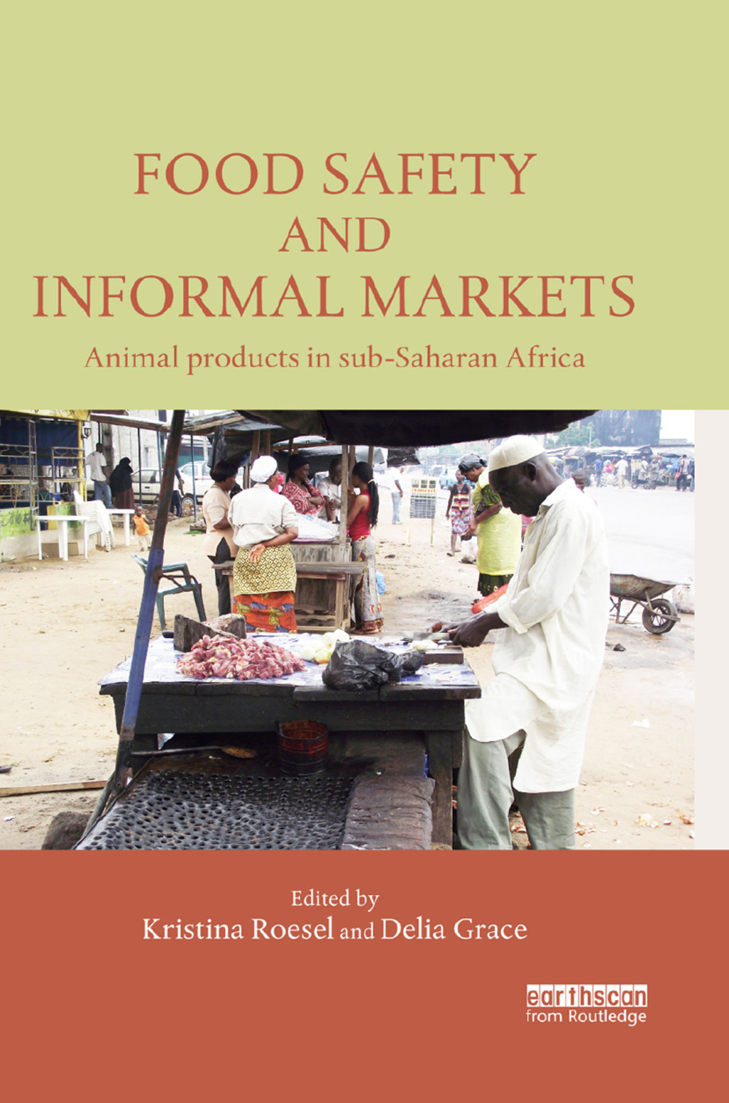 Food Safety and Informal Markets Animal Products in Sub-Saharan Africa 1st Edition