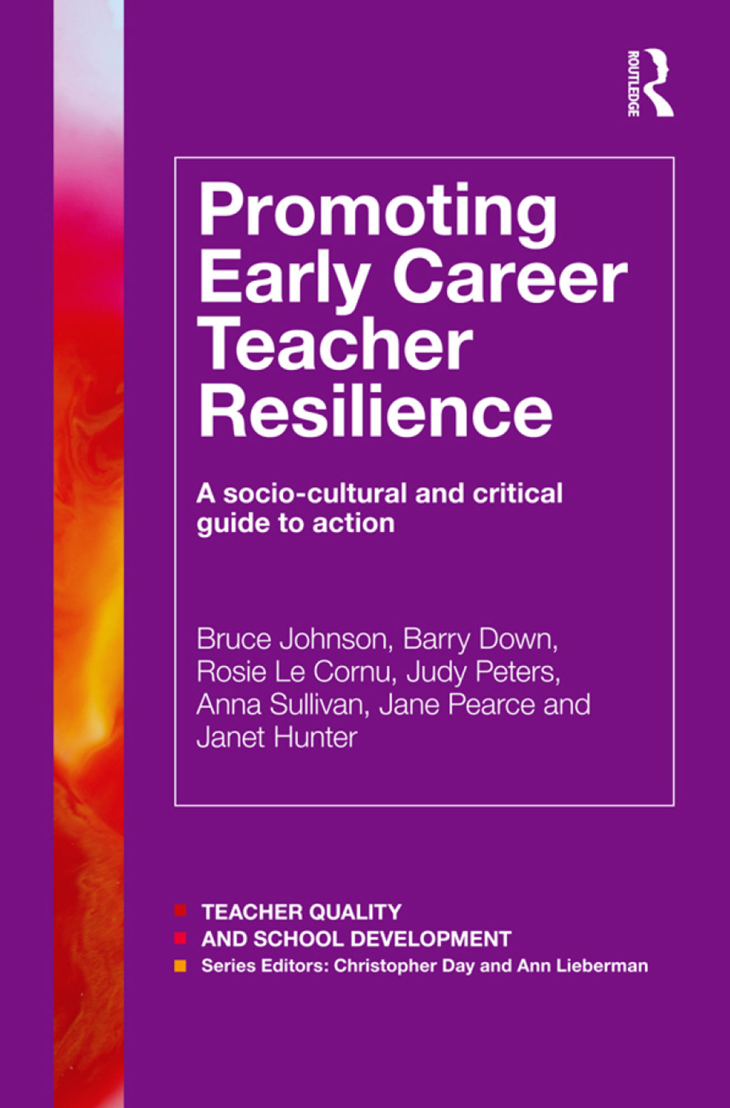 Promoting Early Career Teacher Resilience A socio-cultural and critical guide to action 1st Edition