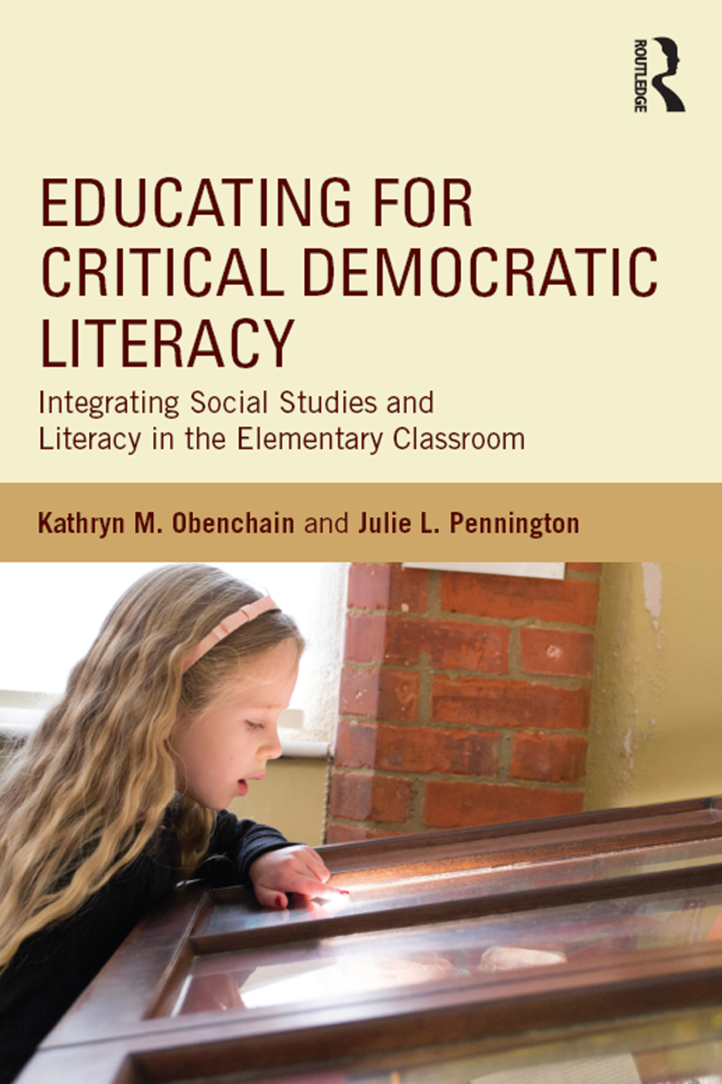 Educating for Critical Democratic Literacy Integrating Social Studies and Literacy in the Elementary Classroom 1st Edition