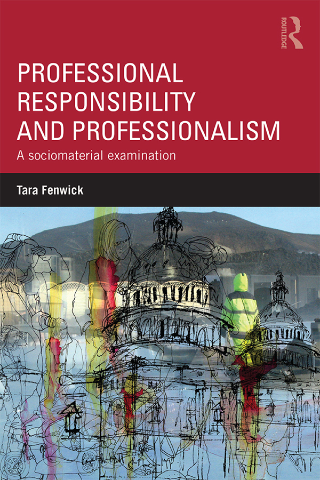 Professional Responsibility and Professionalism A sociomaterial examination 1st Edition