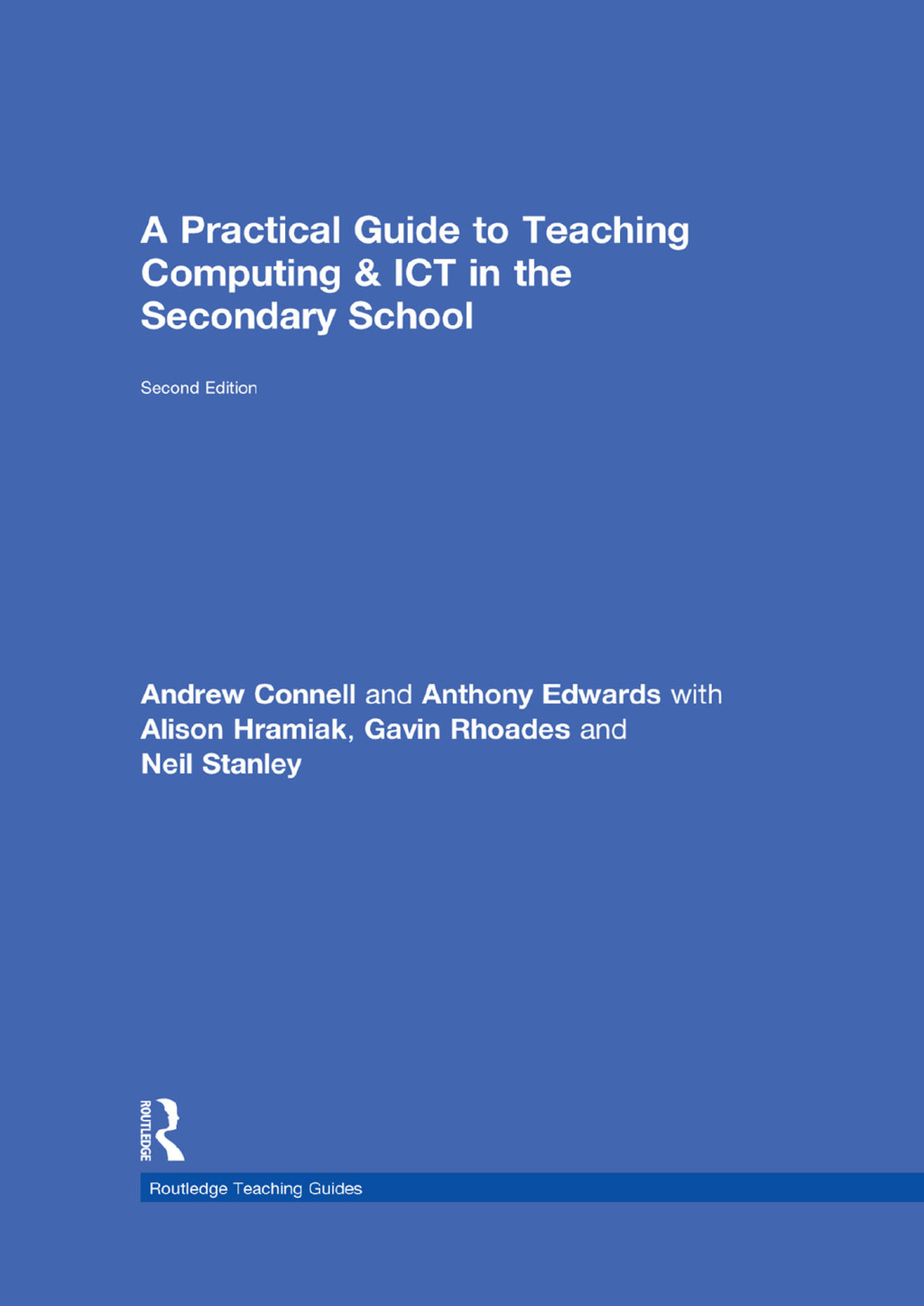 A Practical Guide to Teaching Computing and ICT in the Secondary School 2nd Edition