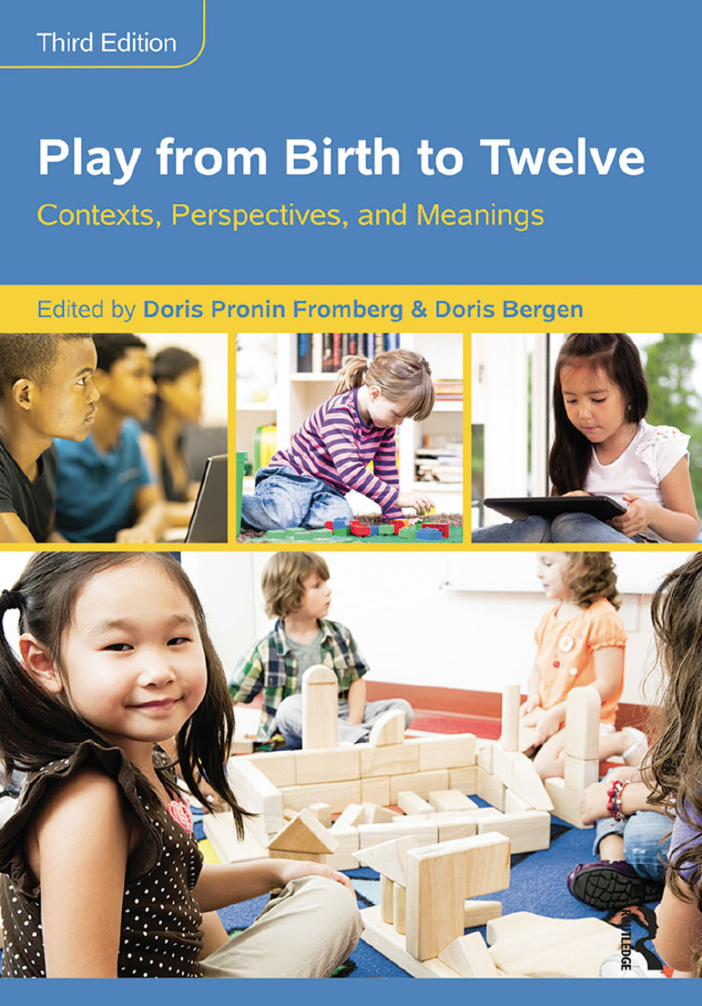 Play from Birth to Twelve Contexts, Perspectives, and Meanings 3rd Edition